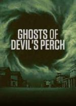 Watch Ghosts of Devil's Perch Zmovie