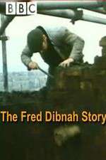 Watch The Fred Dibnah Story Zmovie