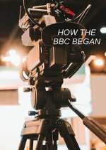 Watch How the BBC Began Zmovie