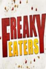 Watch Freaky Eaters Zmovie