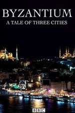 Watch Byzantium a Tale of Three Cities Zmovie