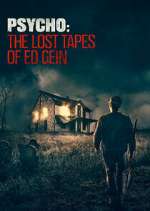 Watch Psycho: The Lost Tapes of Ed Gein Zmovie