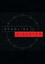 Watch Deadline to Disaster Zmovie