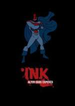 Watch Ink! Alter Egos Exposed Zmovie