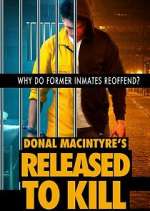 Watch Donal MacIntyre's Released to Kill Zmovie
