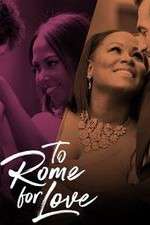 Watch To Rome for Love Zmovie