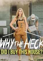 Watch Why the Heck Did I Buy This House? Zmovie