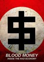 Watch Blood Money: Inside the Nazi Economy Zmovie