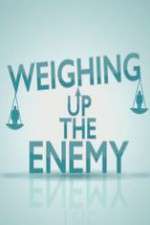 Watch Weighing Up the Enemy Zmovie