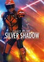 Watch Legacy of the Silver Shadow Zmovie