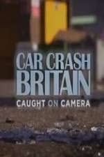 Watch Car Crash Britain Zmovie