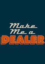 Watch Make Me a Dealer Zmovie