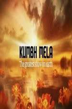 Watch Kumbh Mela The Greatest Show on Earth Zmovie