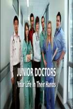 Watch Junior Doctors Your Life in Their Hands Zmovie