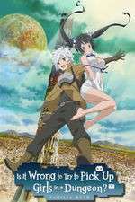 Watch Is It Wrong to Try to Pick Up Girls in a Dungeon? Zmovie
