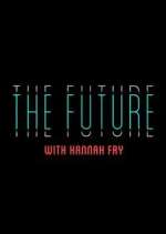 Watch The Future with Hannah Fry Zmovie