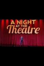 Watch A Night at the Theatre Zmovie
