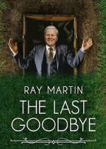 Watch Ray Martin: The Last Goodbye Zmovie