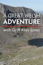 Watch A Great Welsh Adventure with Griff Rhys Jones Zmovie