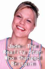 Watch Jade: The Reality Star Who Changed Britain Zmovie