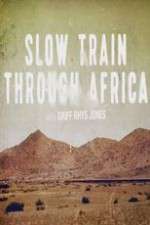 Watch Slow Train Through Africa with Griff Rhys Jones Zmovie