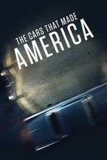 Watch The Cars That Made America Zmovie