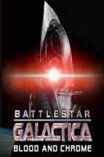Watch Battlestar Galactica Blood and Chrome Zmovie
