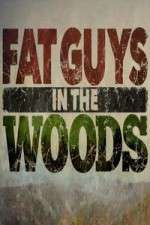 Watch Fat Guys in the Woods Zmovie