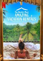 Watch The World's Most Amazing Vacation Rentals Zmovie