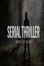 Watch Serial Thriller: Angel of Decay Zmovie