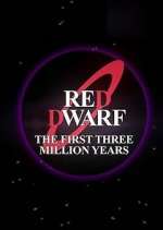 Watch Red Dwarf: The First Three Million Years Zmovie