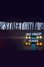 Watch Street Outlaws: No Prep Kings Zmovie