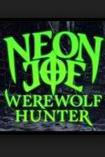 Watch Neon Joe, Werewolf Hunter Zmovie