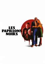 Watch Les Papillons Noirs Zmovie