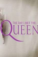 Watch The Day I Met the Queen Zmovie