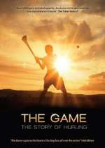 Watch The Game: The Story of Hurling Zmovie