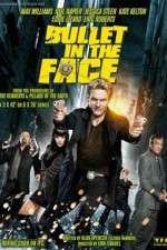 Watch Bullet in the Face Zmovie