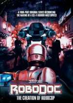 Watch RoboDoc: The Creation of RoboCop Zmovie