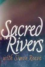 Watch Sacred Rivers With Simon Reeve Zmovie