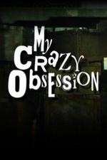 Watch My Crazy Obsession Zmovie