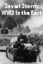 Watch Soviet Storm: WW2 in the East Zmovie
